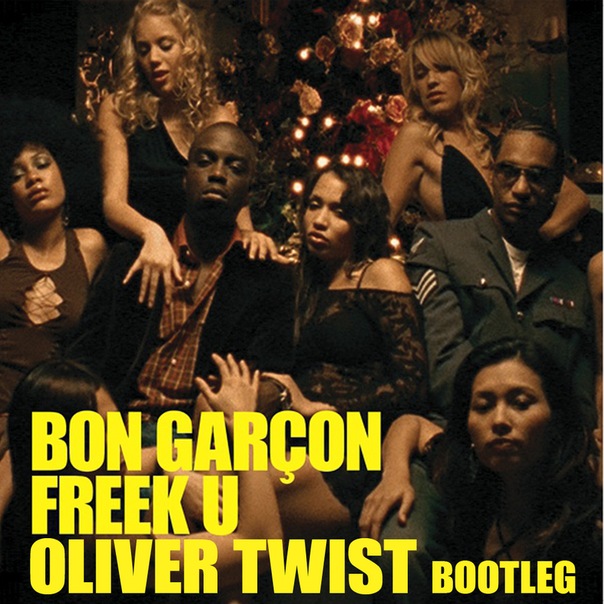 Bon Garcon - Freek U (Oliver Twist Bootleg) [2012]